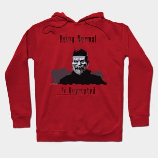 Inspirational saying Normal is Overrated Hoodie